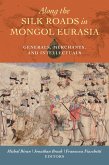 Along the Silk Roads in Mongol Eurasia (eBook, ePUB)