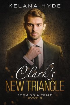 Cover Clark's New Triangle (Forming a Triad, #6) (eBook, ePUB)