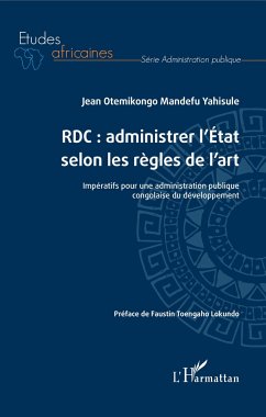 RDC : administrer l'Etat selon les règles de l'art - Otemikongo Mandefu Yahisule, Jean