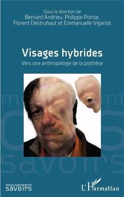 Visages hybrides - Andrieu, Bernard; Pomar, Philippe; Destruhaut, Florent; Vigarios, Emmanuelle
