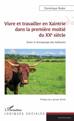 Vivre et travailler en Xaintrie dans la première moitié du XXe siècle - Redor, Dominique