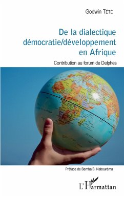 De la dialectique démocratie / développement en Afrique - Tété-Adjalogo, Têtêvi Godwin