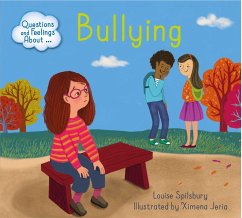 Questions and Feelings About: Bullying - Spilsbury, Louise