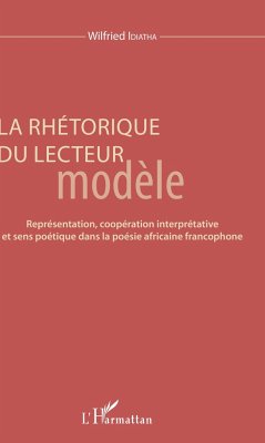 La rhétorique du lecteur modèle - Idiatha, Wilfried