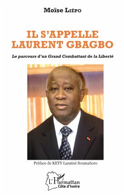 Il s'appelle Laurent Gbagbo - Liépo, Moïse