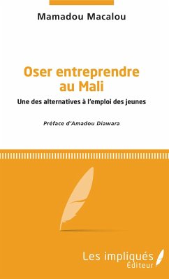 Oser entreprendre au Mali - Macalou, Mamadou