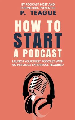 How To Start A Podcast - Teague, P.