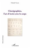 Chorégraphies, l'art d'écrire avec le corps