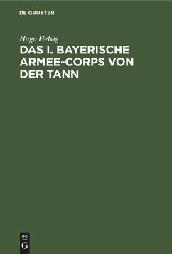 Das I. bayerische Armee-Corps von der Tann - Helvig, Hugo