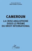 Cameroun la crise anglophone sous le prisme du droit international