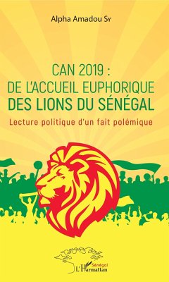 CAN 2019 : de l'accueil euphorique des Lions du Sénégal - Sy, Alpha Amadou