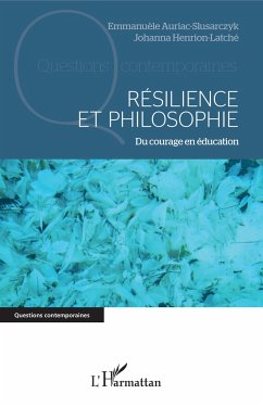 Résilience et philosophie - Auriac-Slusarczyk, Emmanuèle; Henrion-Latché, Johanna