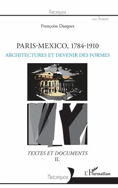 Paris-Mexico, 1784-1910 - Dasques, Françoise