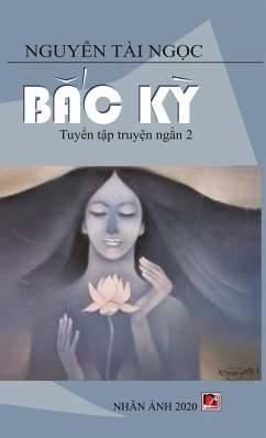 B¿c K¿ (new version - hard cover) - Nguyen, Tai Ngoc