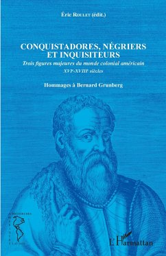 Conquistadores, négriers et inquisiteurs - Roulet, Eric