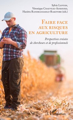 Faire face aux risques en agriculture - Lupton, Sylvie; Chauveau-Aussourd, Véronique; Randrianasolo-Rakotobe, Hanitra