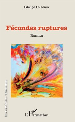 Fécondes ruptures - Loiseaux, Edwige