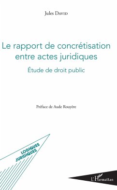 Le rapport de concrétisation entre actes juridiques - David, Jules
