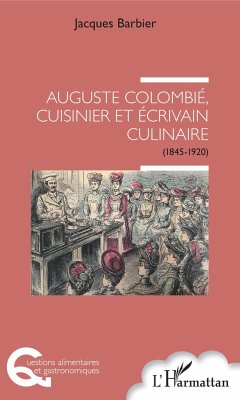 Auguste Colombié, cuisinier et écrivain culinaire - Barbier, Jacques