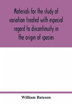 Materials for the study of variation treated with especial regard to discontinuity in the origin of species - Bateson, William