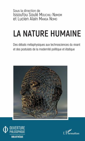 La nature humaine. Des débats métaphysiques aux technosciences du vivant et La nature humaine. Des débats métaphysiques aux technosciences du vivant et