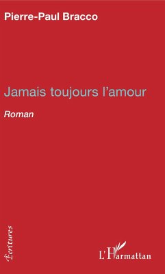 Jamais toujours l'amour - Bracco, Pierre-Paul