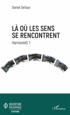 Là où les sens se rencontrent - Defays, Daniel