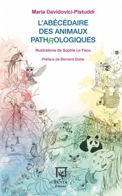 L'abécédaire des animaux pathrologiques - Davidovici-Pistuddi, Maria