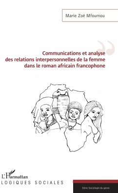 Communications et analyse des relations interpersonnelles de la femme dans le roman africain francophone - Mfoumou, Marie Zoé