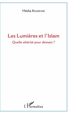 Les Lumières et l'Islam - Khadhar, Hédia