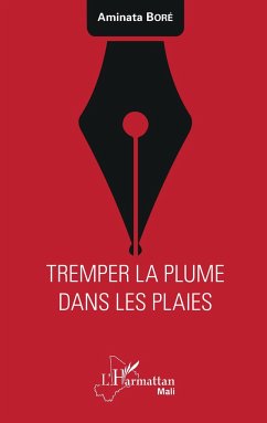 Tremper la plume dans les plaies - Boré, Aminata