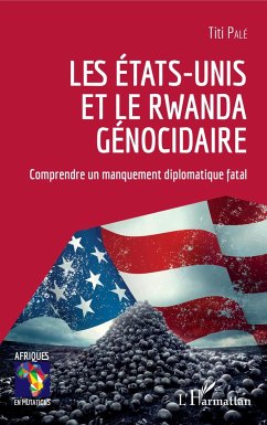 Les Etats-Unis et le Rwanda génocidaire - Pale, Titi