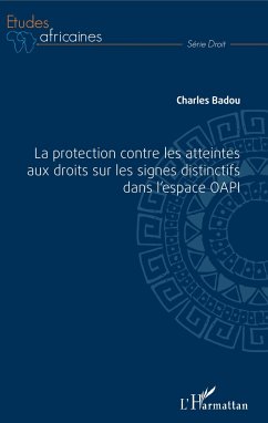 La protection contre les atteintes aux droits sur les signes distinctifs dans l'espace OAPI - Badou, Charles