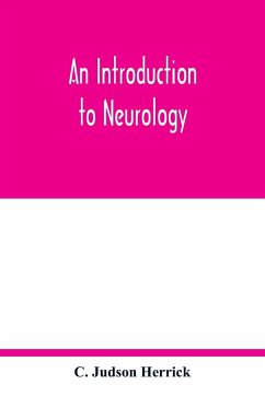 An introduction to neurology - Judson Herrick, C.