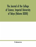 The Journal of the College of Science, Imperial University of Tokyo (Volume XXXIII)