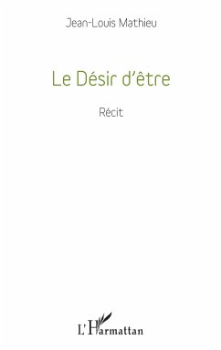 Le Désir d'être - Mathieu, Jean-Louis