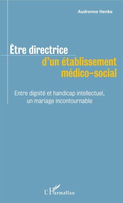 Être directrice d'un établissement médico-social - Henke, Audrenne