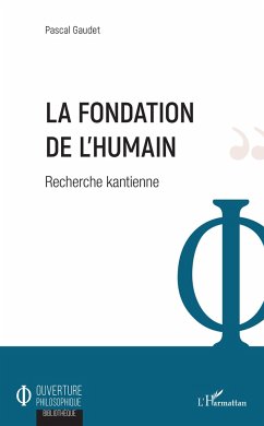 La fondation de l'humain - Gaudet, Pascal