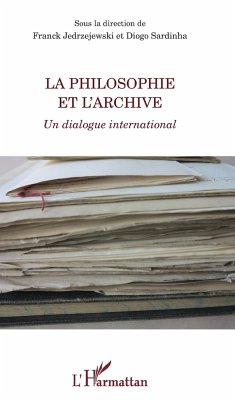 La philosophie et l'archive - Jedrzejewski, Franck; Sardinha, Diogo