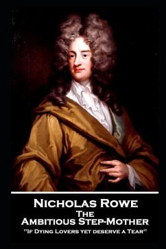 Nicholas Rowe - The Ambitious Step-Mother - Rowe, Nicholas