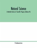 Natural science; A Monthly Review of Scientific Progress (Volume VI)