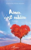 Aimer c'est oublier