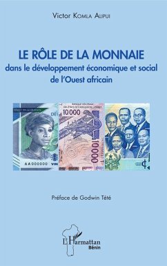 Le rôle de la monnaie dans le développement économique et social de l'Ouest africain - Komla Alipui, Victor