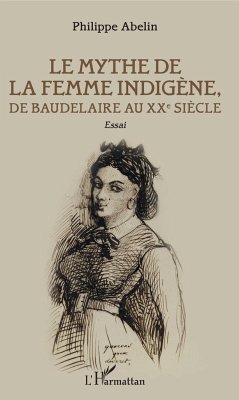 Le Mythe de la femme indigène - Abelin, Philippe
