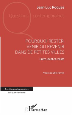 Pourquoi rester, venir ou revenir dans de petites villes - Roques, Jean-Luc