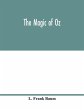 The magic of Oz; a faithful record of... - Bild 1