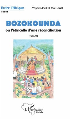 Bozokounda ou l'étincelle d'une réconciliation - Kasseh, Yaya Mo Banel