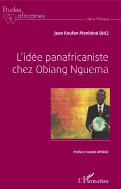 L'idée panafricaniste chez Obiang Nguema - Koufan Menkéné, Jean