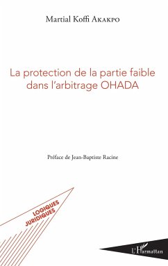 La protection de la partie faible dans l'arbitrage OHADA - Akakpo, Martial Koffi