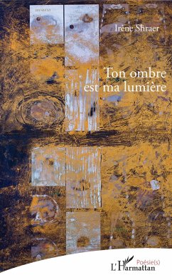 Ton ombre est ma lumière - Shraer, Irène